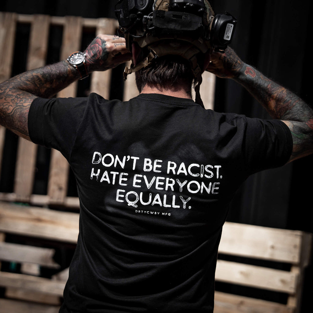 Don't Be Racist. Hate Everyone Equally Men's T-Shirt