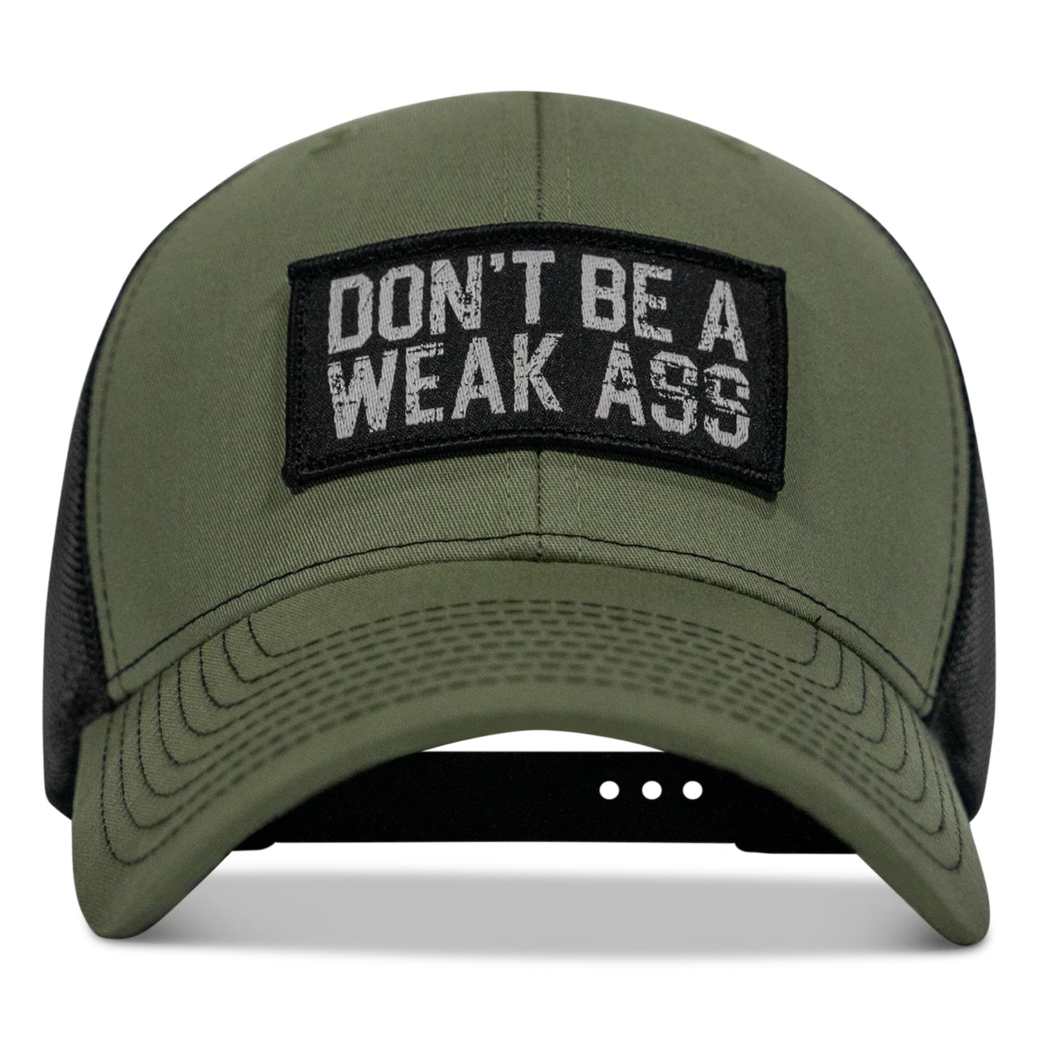 Don't Be A Weak Ass Patch SnapBack