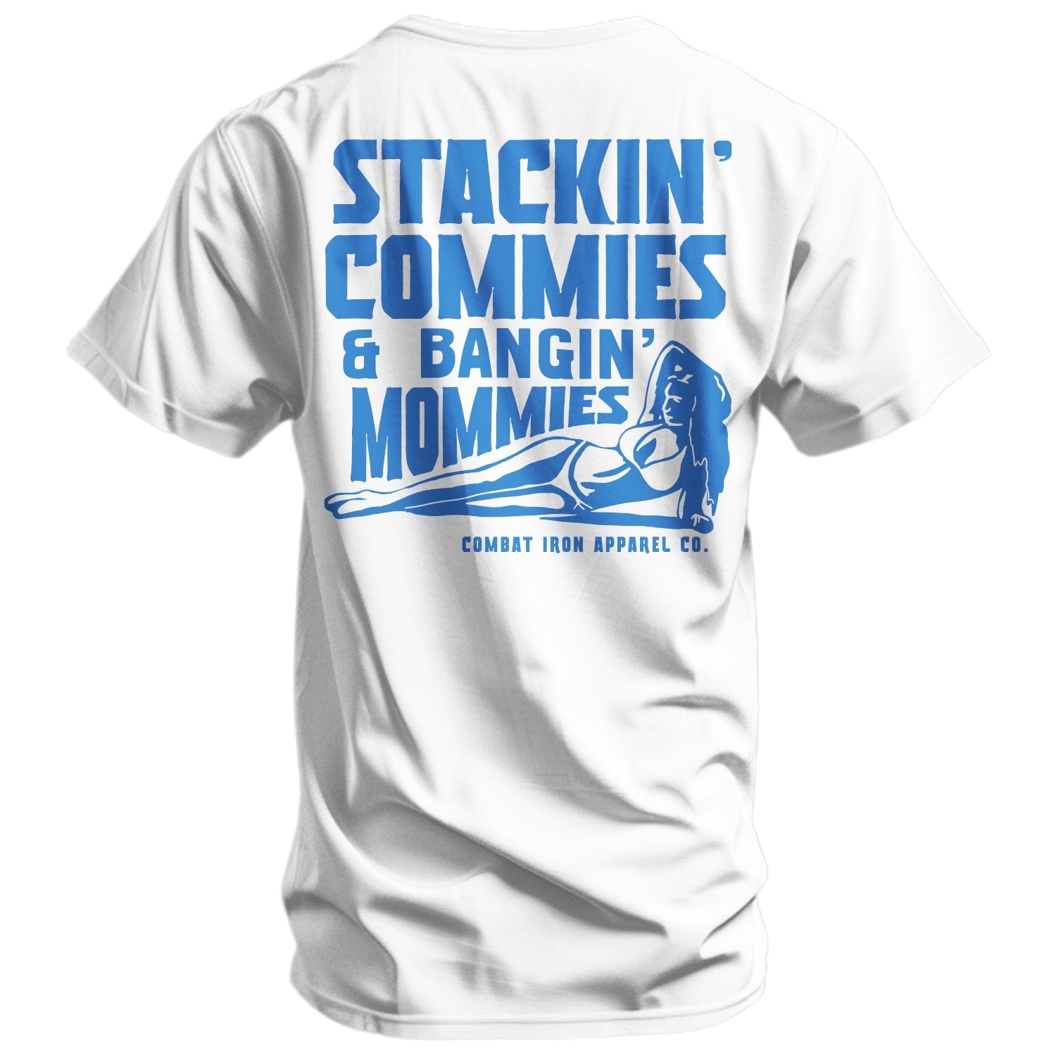 Stackin' Commies & Bangin' Mommies Men's T-Shirt