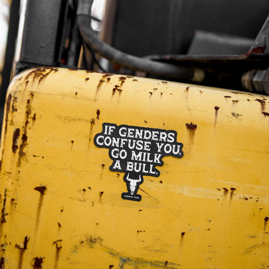 If Genders Confuse You, Go Milk a Bull. Decal Sticker