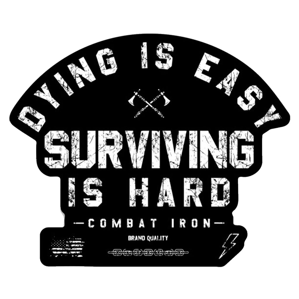 Dying Is Easy. Surviving Is Hard. Decal