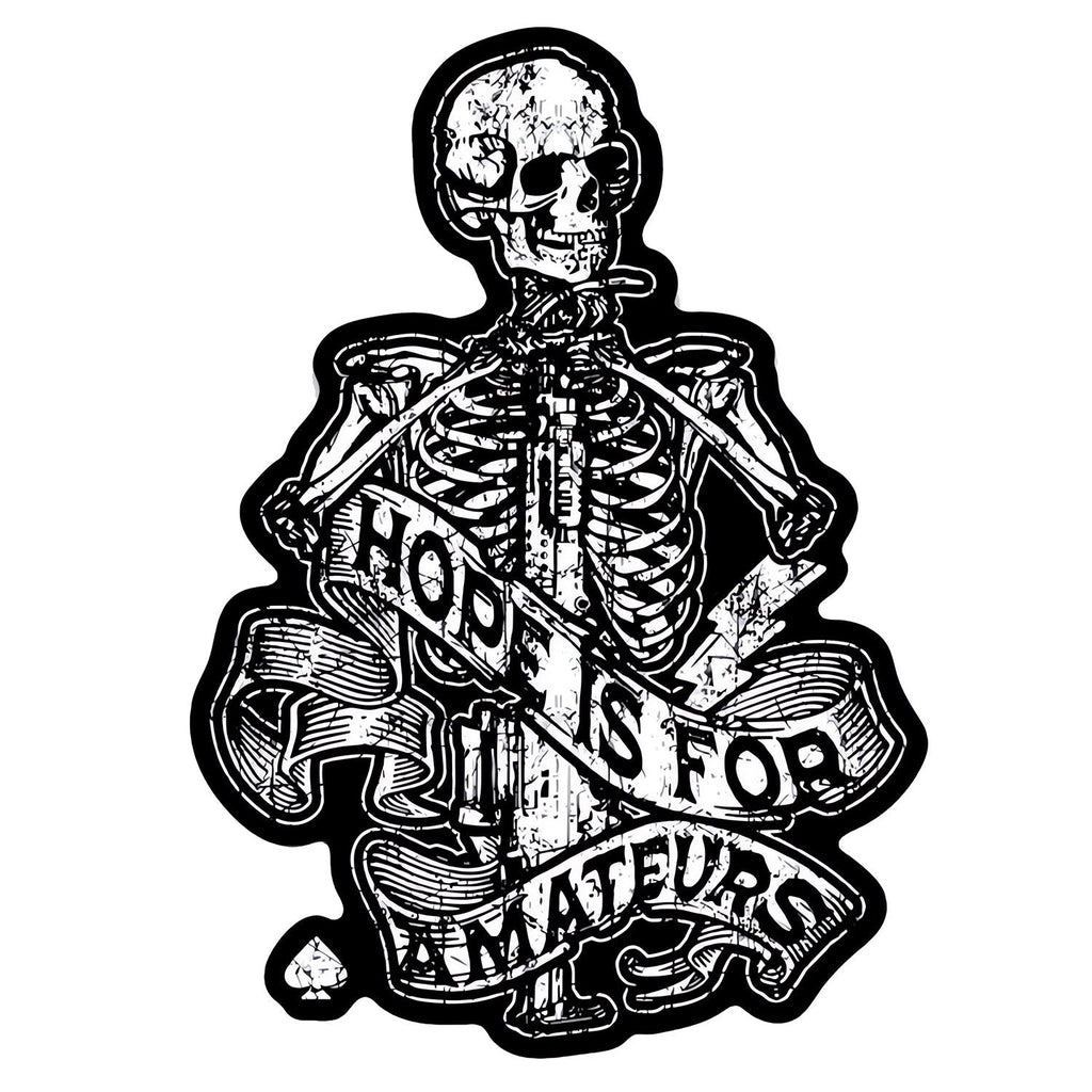 Hope Is For Amateurs Skeleton Decal