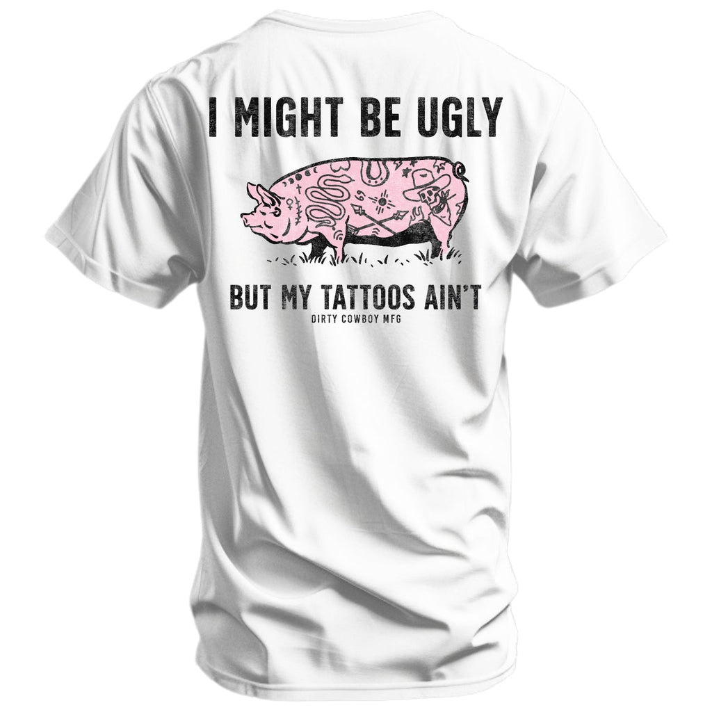 I Might Be Ugly but My Tattoos Ain't Pig Men's T-Shirt