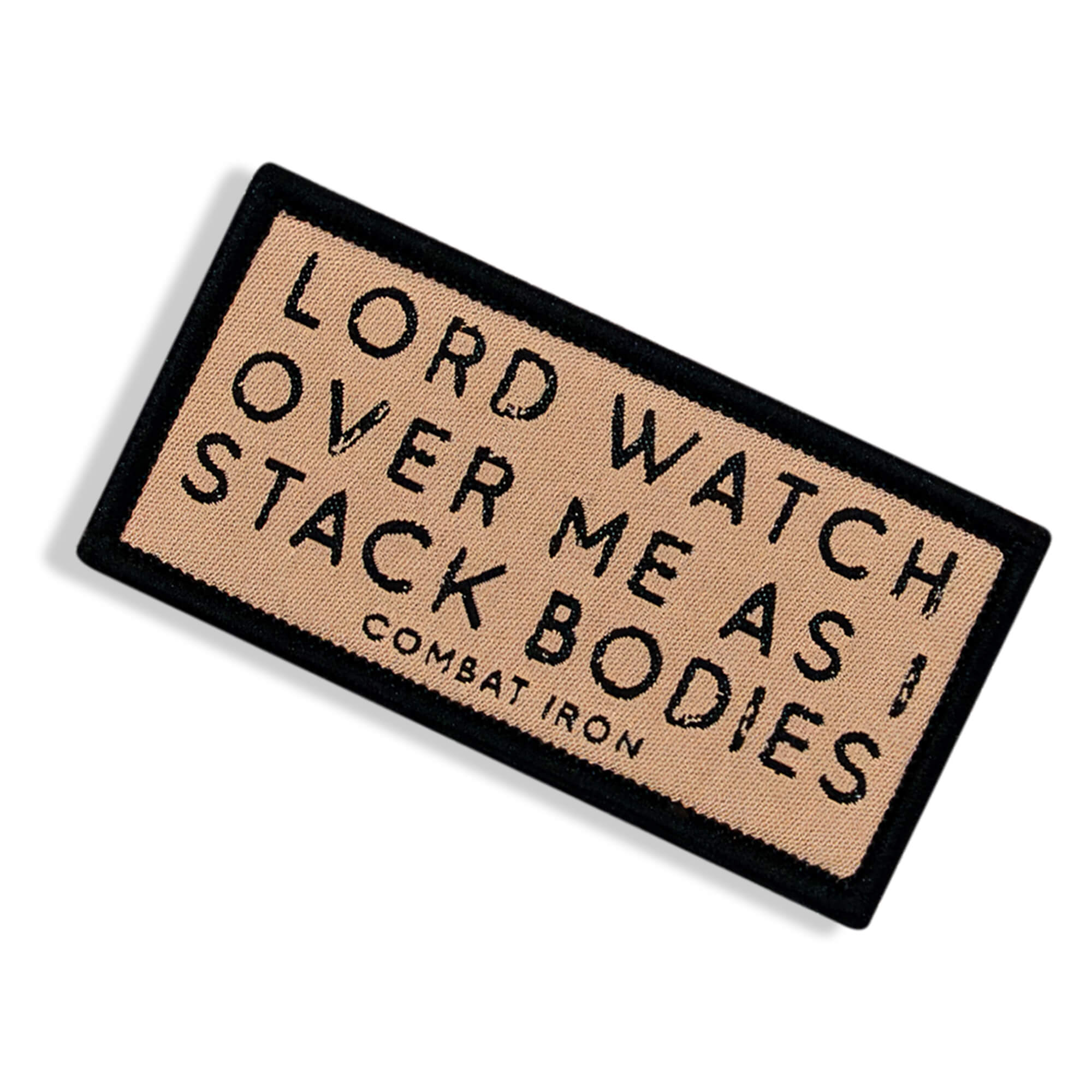 Lord Watch Over Me As I Stack Bodies Soft Velcro Patch