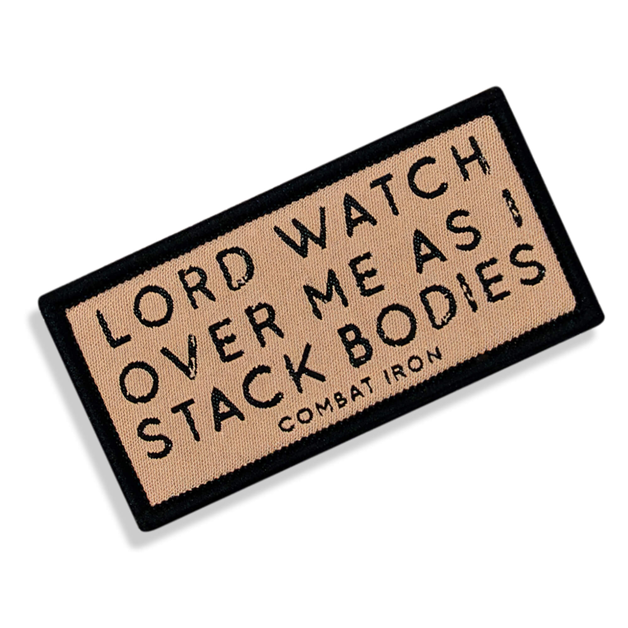 Lord Watch Over Me As I Stack Bodies Soft Velcro Patch