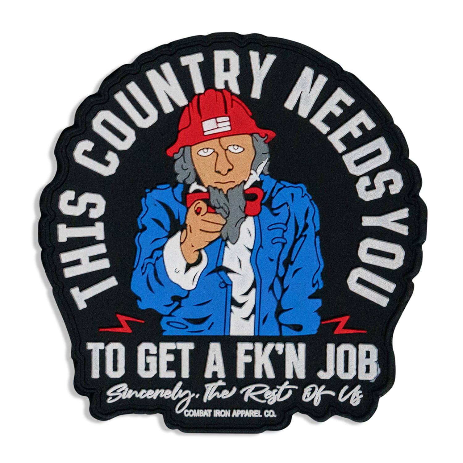 This Country Needs You To Get A Fk'n Job PVC Patch